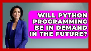 Will Python Programming Be in Demand in the Future? | Python Code School News