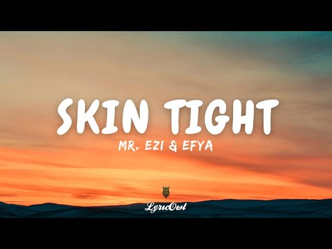 Mr Eazi – Skin Tight ft. Efya (Official Lyrics Video)