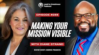 255. Make Your Mission Visible with Diane Strand | Cedric Francis