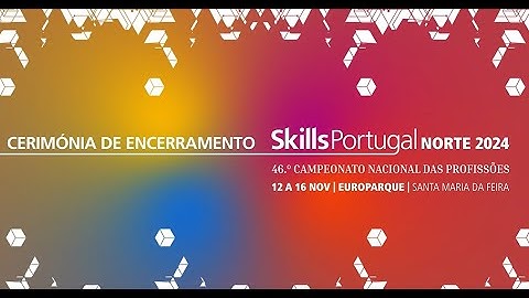 SkillsPortugal Norte 2024 | Cerimónia de Encerramento