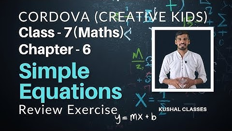 Class 7 Cordova Math | Chapter 6: Simple Equations | Review Exercise | Full Solutions & Explanation