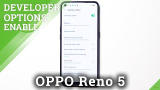How to Activate Developer Options in OPPO Reno 5 – Developer Features