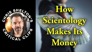 Chris Shelton | How Scientology Makes Its Money