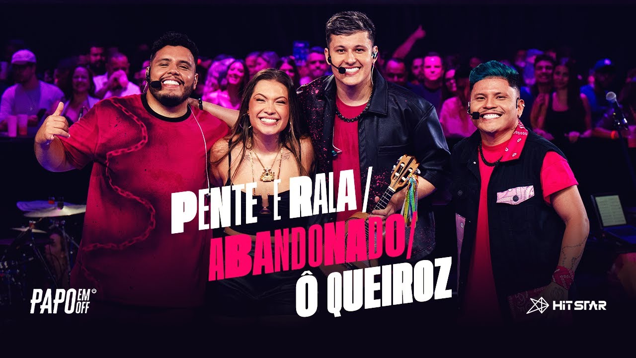 Pente e Rala / Abandonado / Ô Queiroz - Papo em Off e Gica