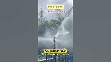 Thử Béc tưới BT32 VIP, tưới 2 kiểu bánh răng và cánh đập . Liên hệ em 0987.49.68.48