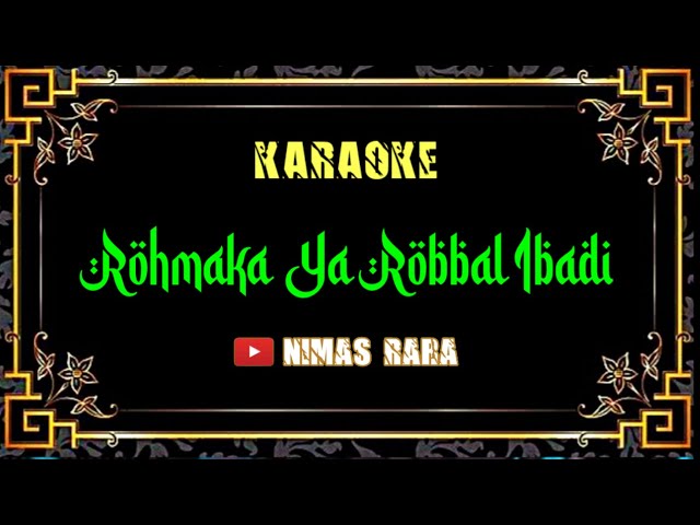 Rohmaka Ya Robbal 'Ibadi - Karaoke Sholawat - Nada Cowok ( Lirik Arab + Latin ) class=