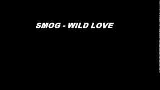 Watch Smog Wild Love video