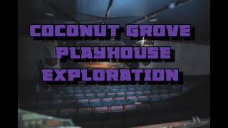 || Abandoned Building Exploration Part 1 || --- Coconut Grove Playhouse at Night --- 1\/19\/2020