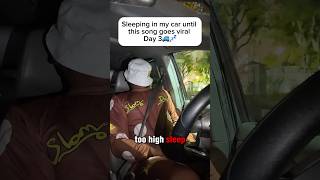 Sleeping In My Car Until This Song Goes Viral Day 3