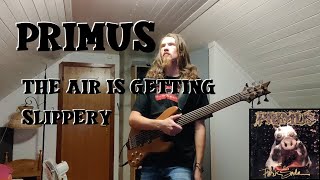 Primus - The air is getting slippery | Drunk Bass Cover