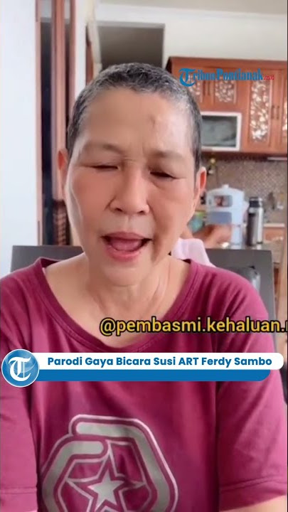 🔴 Aksi Ibu Ini Parodikan Gaya Bicara Susi ART Ferdy Sambo Viral, Netizen: Duta Tidak Tahu
