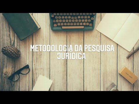 METODOLOGIA DA PESQUISA CIENTÍFICA JURÍDICA