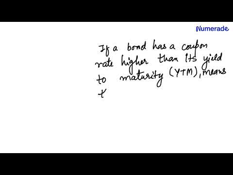 1:23 1:23 Now playing, assuming that markets interest rates remain constant a bond with a coupon rate more than its yield …