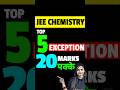 5 Must-Know Exceptions to Secure 20 Marks in JEE! #jee #jee2026 #jeemains #chemistry #iit #nit