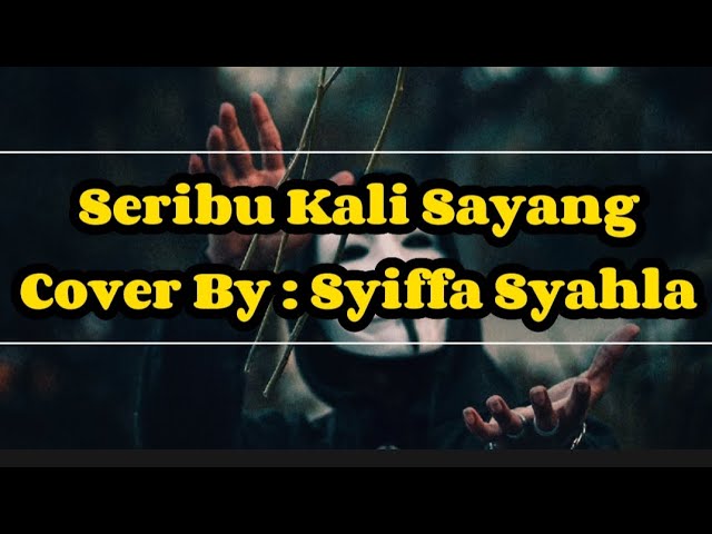 Video Lirik Seribu Kali Sayang Cover By : Syiffa Syahla ❤️❤️ class=