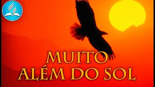 Video thumbnail of "Hinário Adventista 551 - MUITO ALÉM DO SOL"