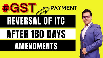 Reversal of Input Tax Credit (ITC) after 180 days (Amendment) - Conditions for ITC