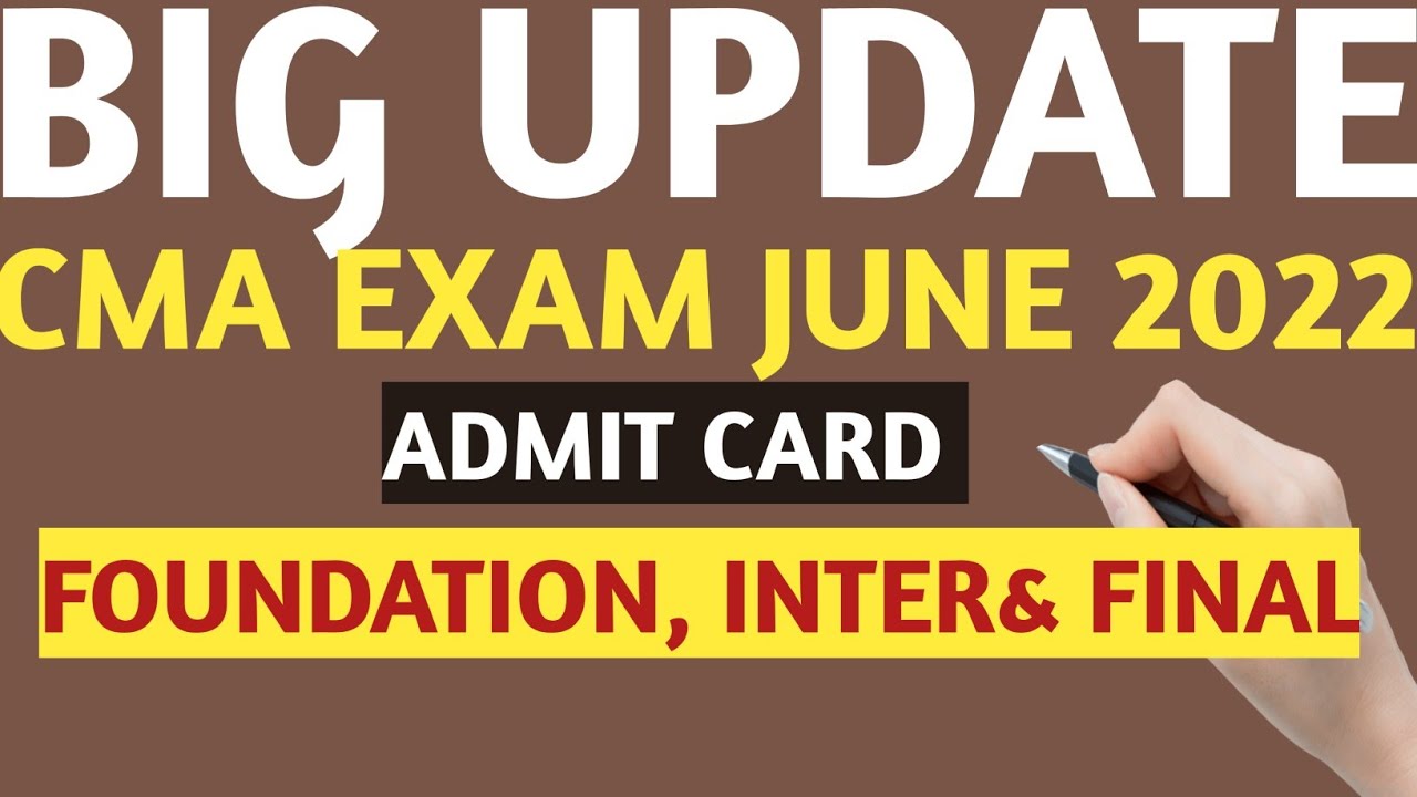 Big Update CMA Exam june 2022 Admit card CMA Foundation, inter