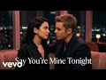 Dua Lipa &amp; Justin Bieber — Say You’re Mine Tonight (Official Music Video)