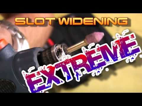 Slot Widening - Extreme!