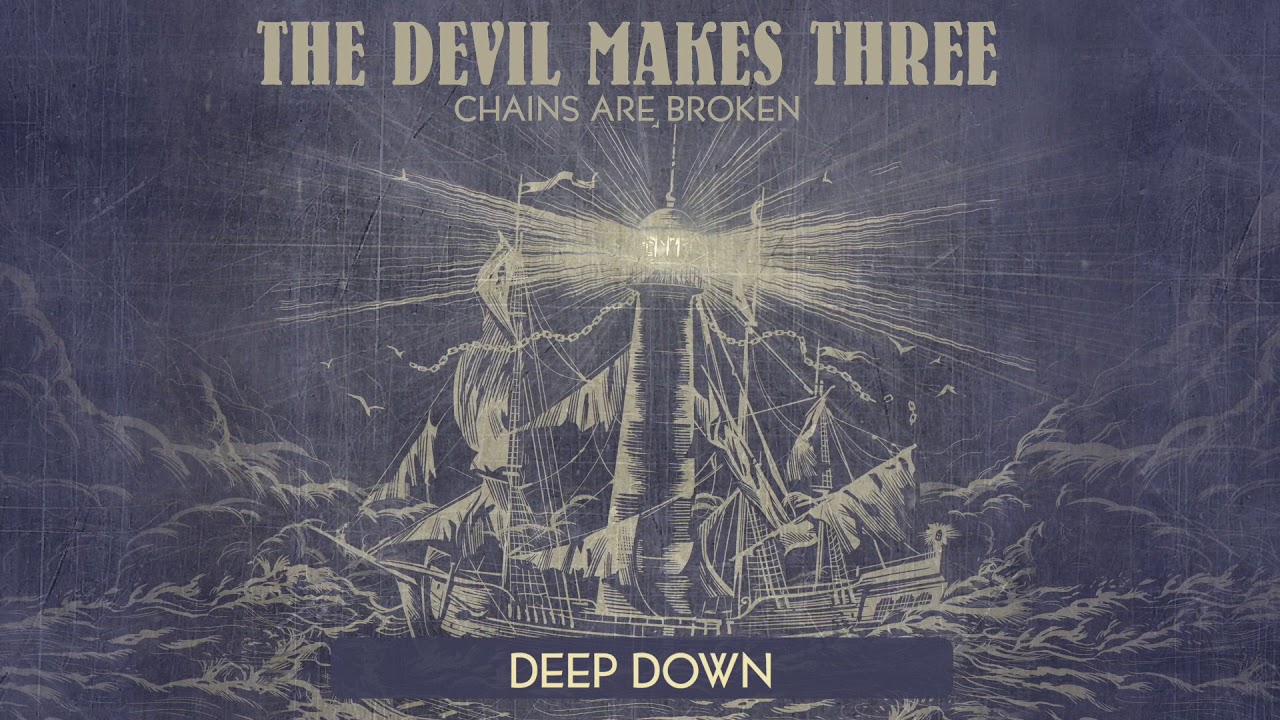The Devil Makes Three "Deep Down" [Audio Only] YouTube