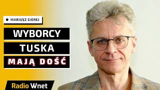 Mariusz Gierej: Nawet żelazny elektorat zaczyna być mocno zirytowany działaniami rządu Donalda Tuska