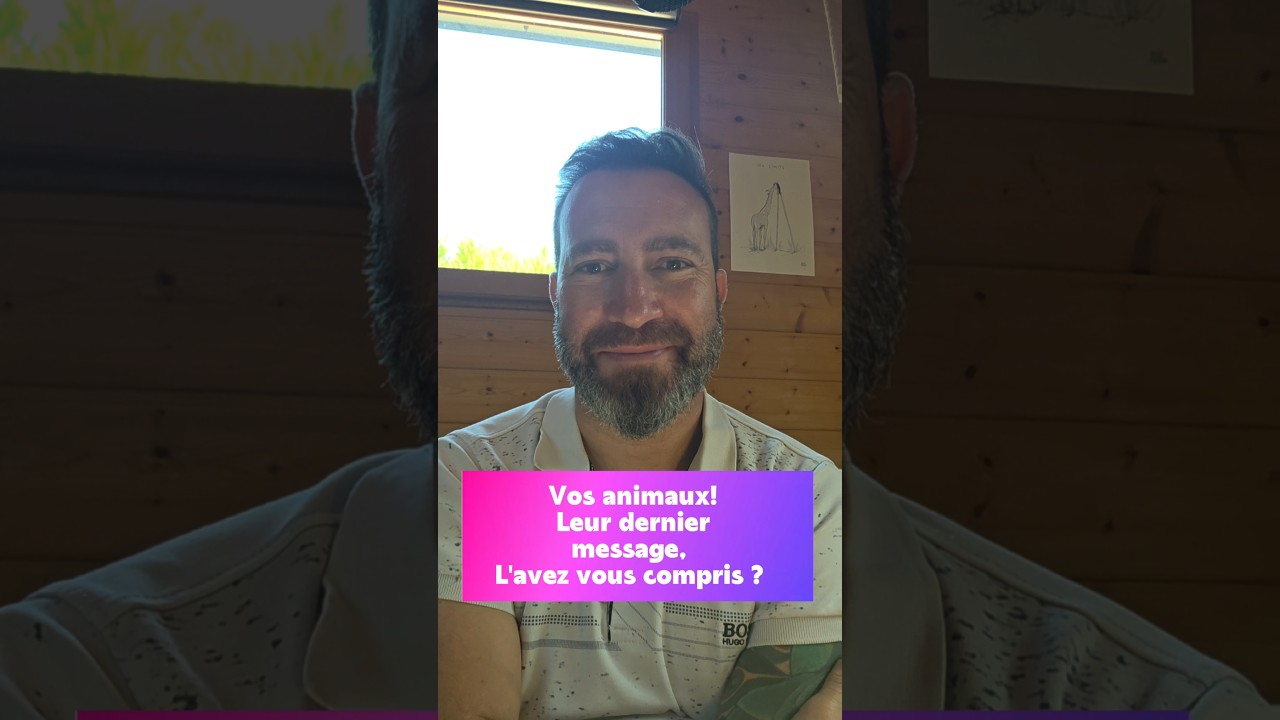 le dernier message de votre animal ?l'avez vous compris ?