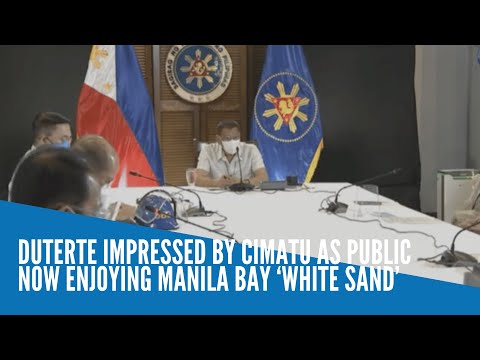 Duterte impressed by Cimatu as public now enjoying Manila Bay ‘white sand’