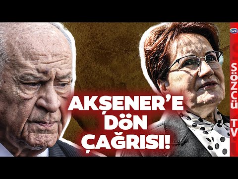 Devlet Bahçeli'den Meral Akşener'e Çok Konuşulacak 'DÖN' Çağrısı! İYİ Parti'ye Bomba Mesaj