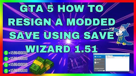 HOW TO RESIGN A MODDED SAVE USING SAVE WIZARD FOR GTA 5 ONLINE * FROZEN MONEY, MODDED OUTFITS * 1.51