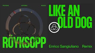 Röyksopp - 'Like An Old Dog' ft. Pixx (Enrico Sangiuliano Rmx) ( Visualiser)