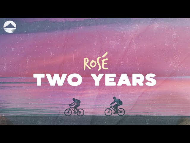 ROSÉ - Two Years | Lyrics