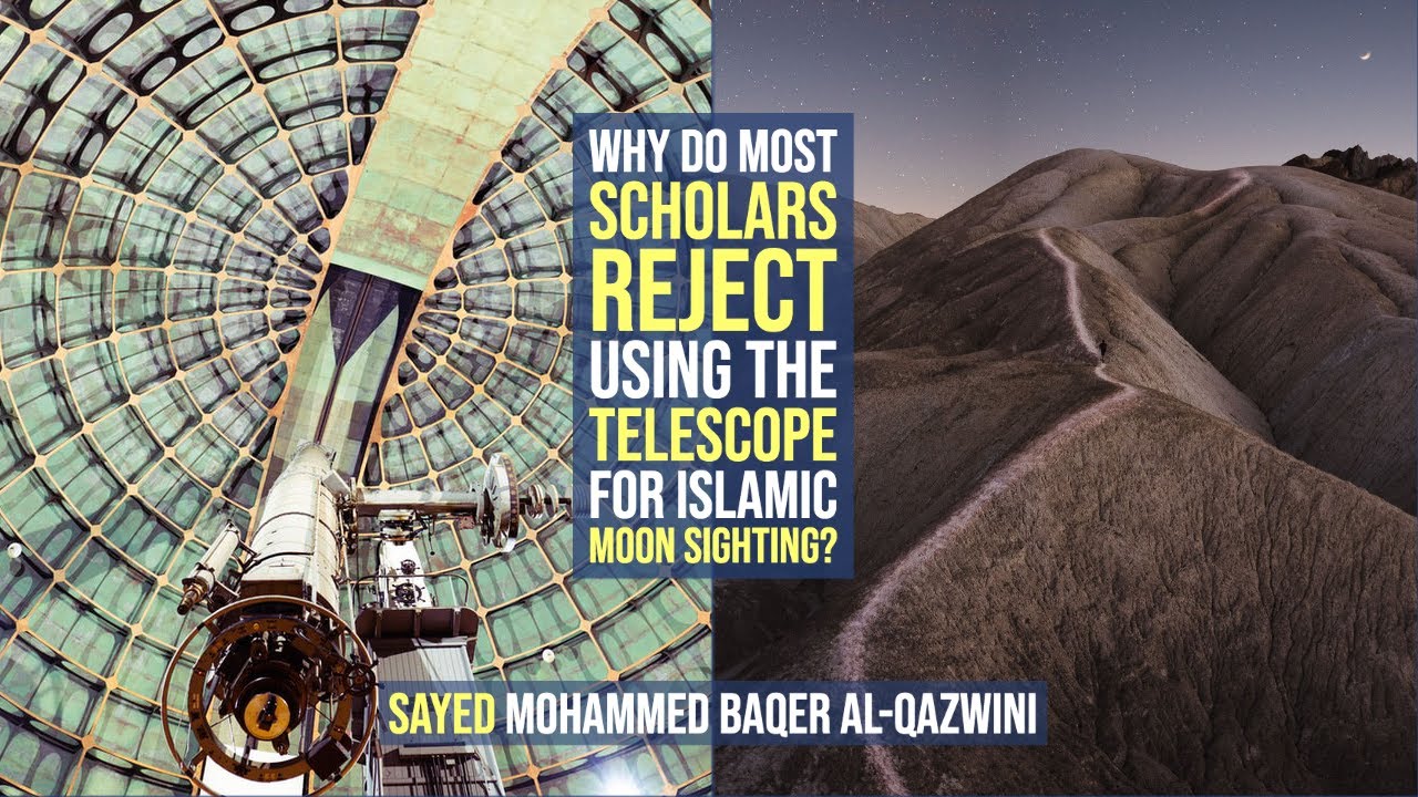 ⁣Why Do Most Scholars Reject Using the Telescope for Islamic Moon sighting? - Sayed Baqer Al-Qazwini