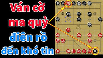 Sốc Toàn Tập Ván Cờ Tướng Ma Quỷ Của Đương Kim Á Quân Thế Giới