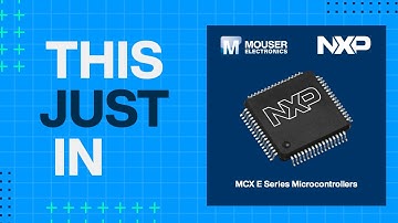 Microcontrôleurs MCX E de NXP Semiconductors axés sur la fiabilité et la sécurité : Dernières nou...