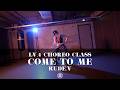 RUDE.V Choreography (LV.4)  | Come to Me (feat. Nicole Scherzinger) - P. Diddy