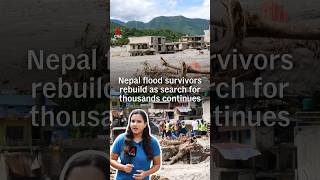 Nepal flood survivors rebuild as search for thousands continues