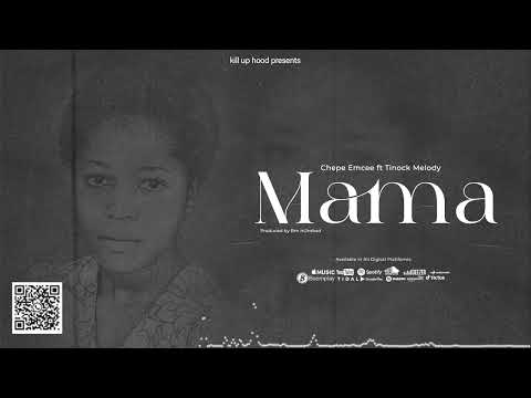 Mama Chepe Emcee Ft Tinock Melody