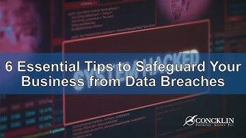 6 Essential Tips to Safeguard Your Business from Data Breaches