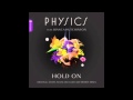 Physics  hold on scope luxurious dub mix