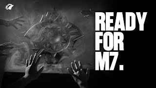 NOW OR NOTHING. WE ARE READY FOR M7