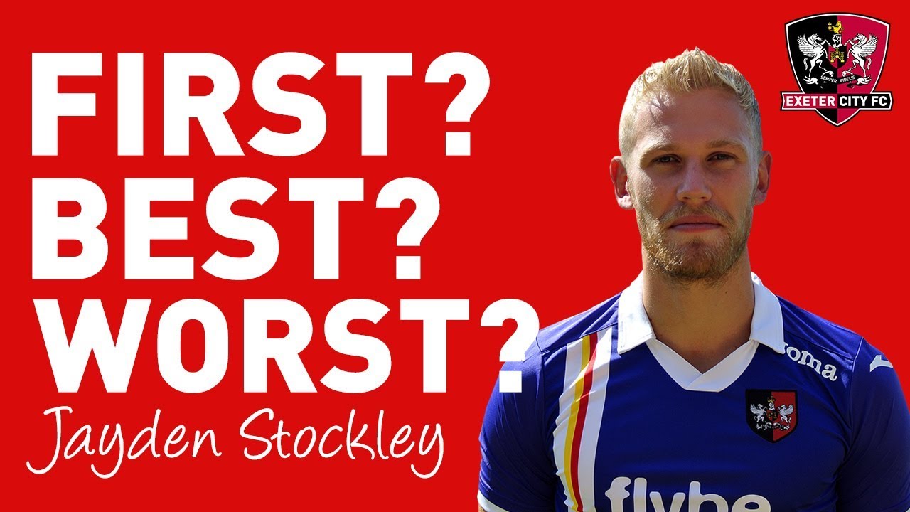 First? Best? Worst? with Jayden Stockley | Exeter City Football Club football score