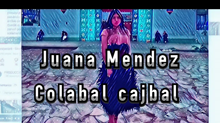 Juana Mndez colaban cajbal
