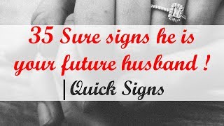 Sure Signs He&#39;s Your Future Husband