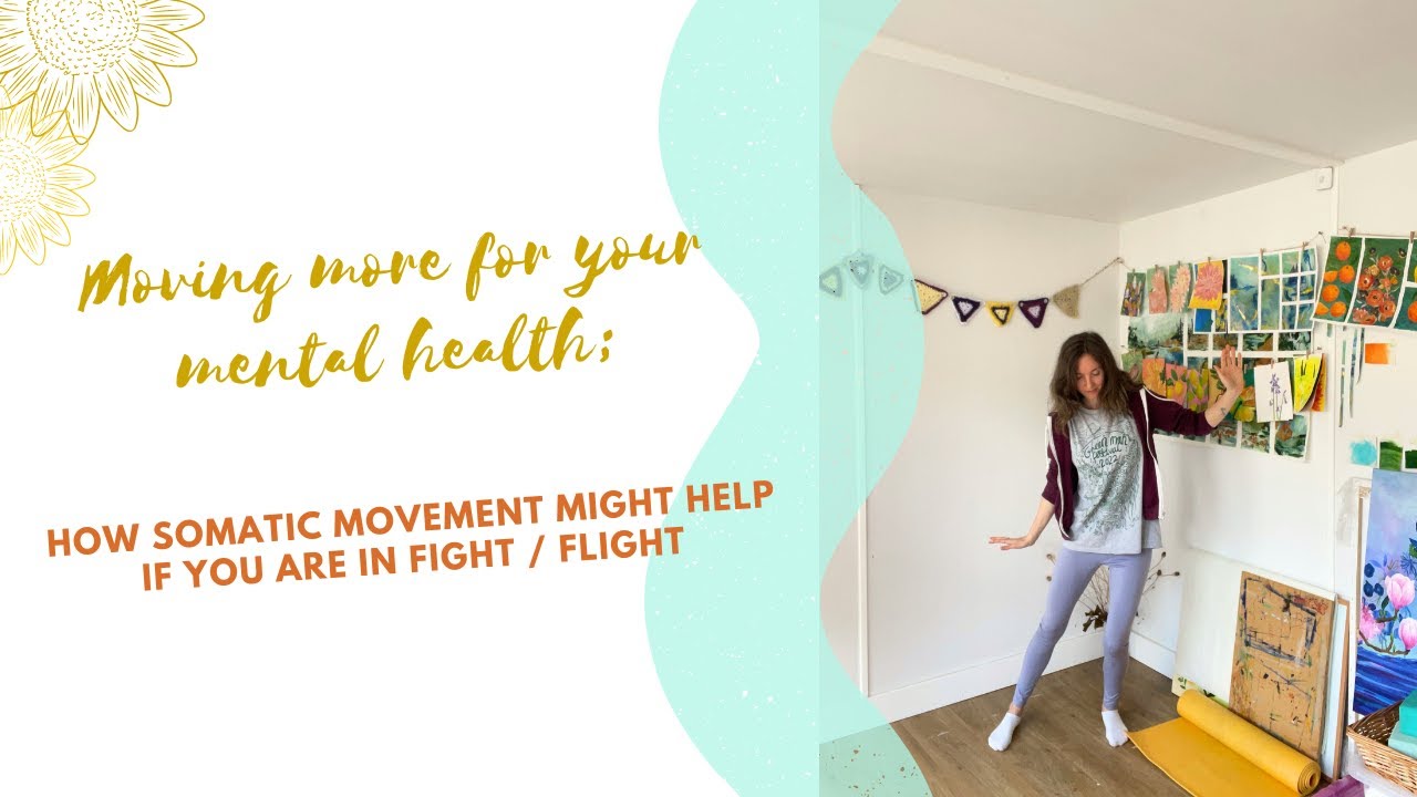 How Somatic Movement can help if you are feeling Anxious (fight ...