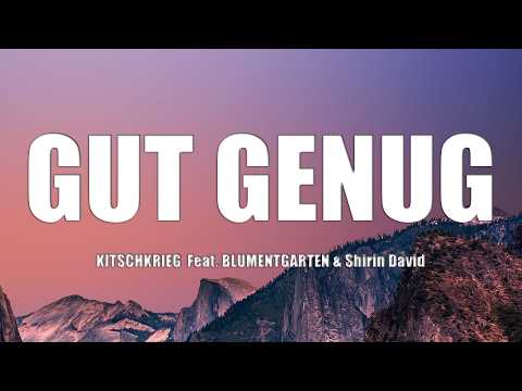 KITSCHKRIEG - Gut Genug (Lyrics) Feat. BLUMENTGARTEN & Shirin David