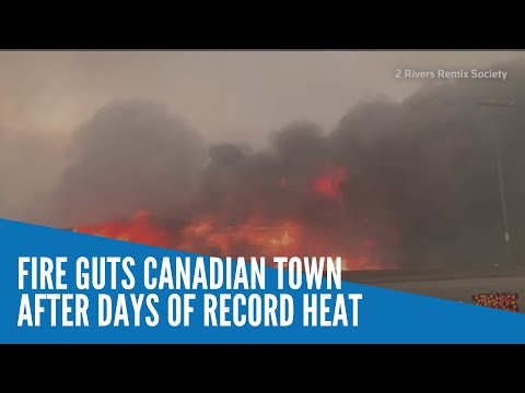 Fire guts Canadian town after days of record heat