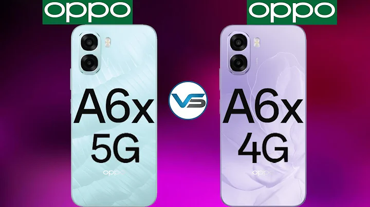 Oppo A6x 5G VS Oppo A6x 4G | Oppo A6x 4G VS Oppo A6x 5G | Oppo A6 Series