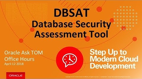 Ask TOM Office Hours: DBSAT, the Database Security Assessment Tool