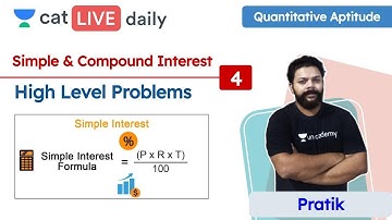 CAT: Simple and Compound Interest – L4 | Quantitative Ability | Unacademy CAT | Pratik Sir